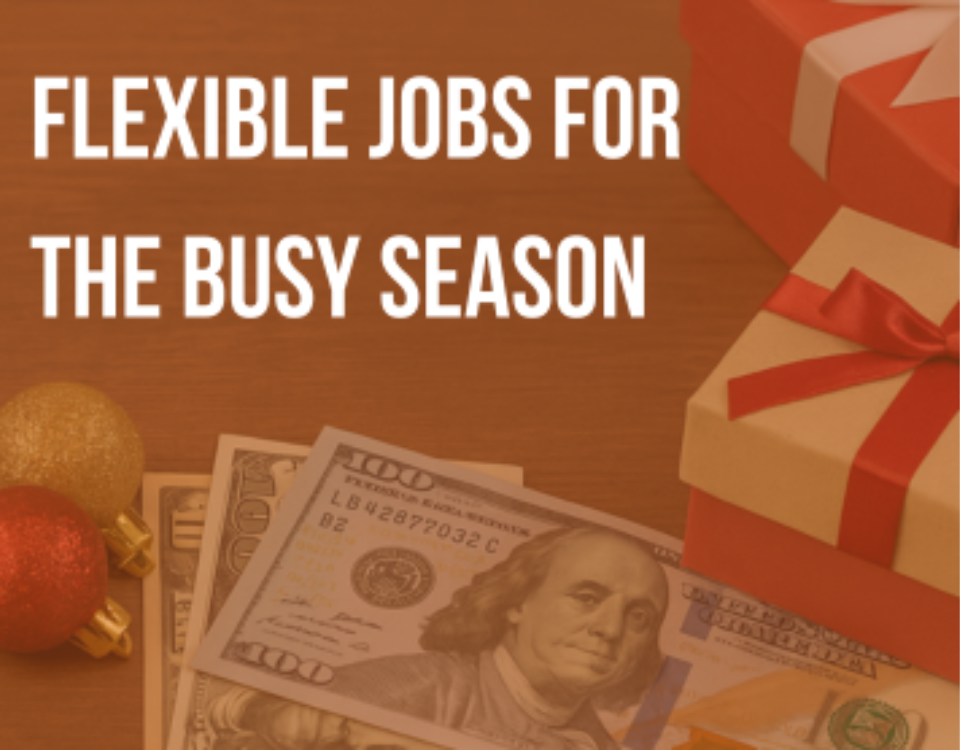 Holiday-themed image with gift boxes and cash, featuring the text ‘Flexible Jobs for the Busy Season.’