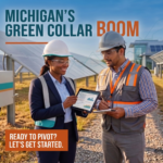 Two energy sector professionals, a woman in a blazer and a man in a safety vest—both wearing hard hats—stand in a solar farm while reviewing data on a tablet. The image features the text: "MICHIGAN’S GREEN COLLAR BOOM" and "READY TO PIVOT? LET’S GET STARTED."