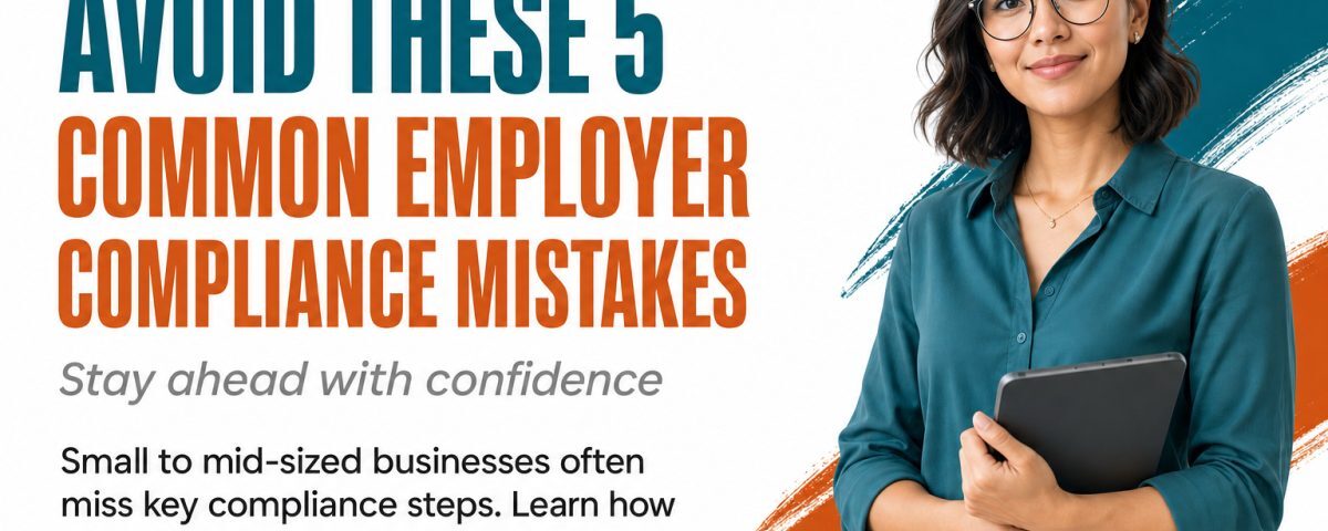5 Compliance Mistakes Employers Often Overlook and How to Avoid Them