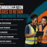 Top Communication Strategies to Retain Skilled Warehouse Workers Long-Term